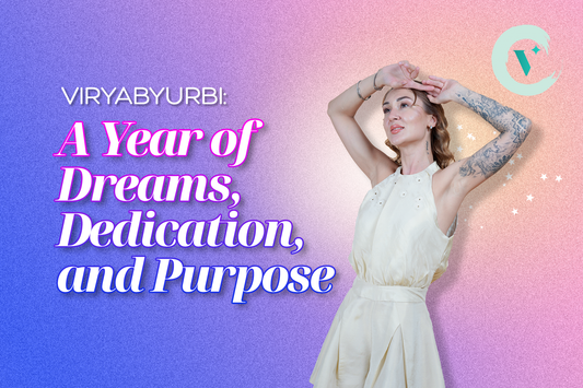ViryaByUrbi: A Year of Dreams, Dedication, and Purpose