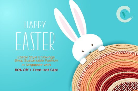 Easter Style & Savings: Shop Sustainable Fashion in Singapore with 50% Off + Free Hat Clip!