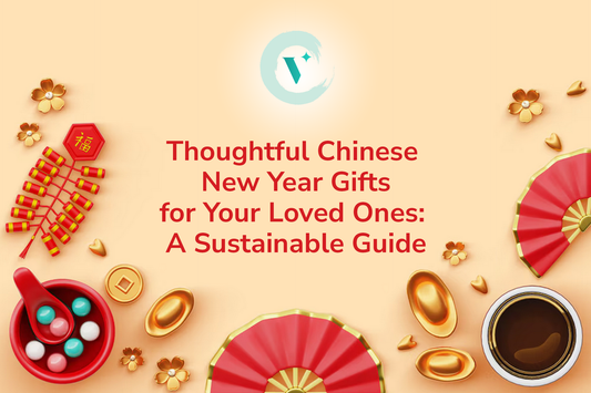 Thoughtful Chinese New Year Gifts for Your Loved Ones: A Sustainable Guide